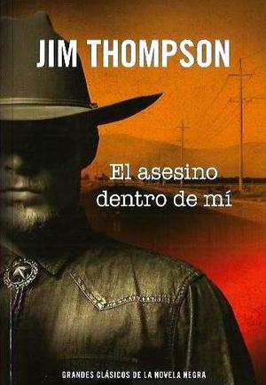 El Asesino Dentro De Mí, JIM THOMPSON, Novela Negra