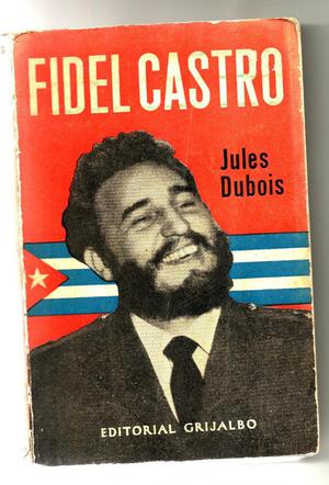 FIDEL CASTRO. CUBA historia reportaje literatura,
