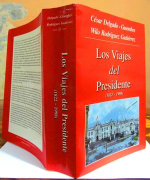 Los viajes del presidente . César Delgado –