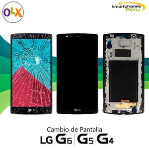 Pantalla LG G4, LG G6, LG V20 Cambio de Pantallas Originales