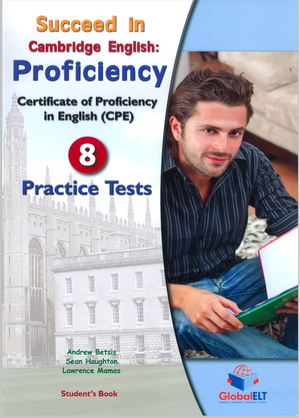 Succeed in Cambridge English Proficiency CPE 8 Practice