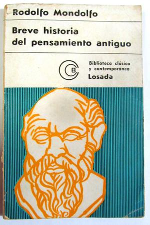 Breve Historia del Pensamiento Antiguo. Rodolfo Mondolfo.