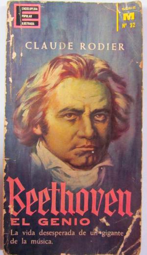 Beethoven “El Genio”. La vida desesperada de un gigante