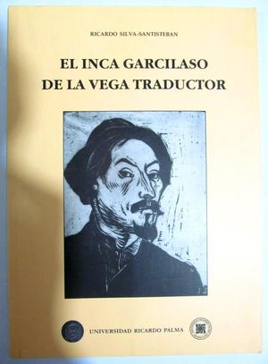 El Inca Garcilaso de la Vega traductor. Ricardo Silva
