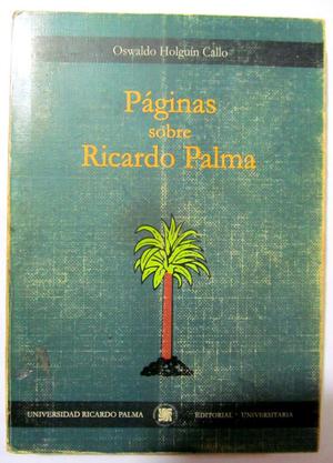 Páginas sobre Ricardo Palma. Oswaldo Holguín Callo.