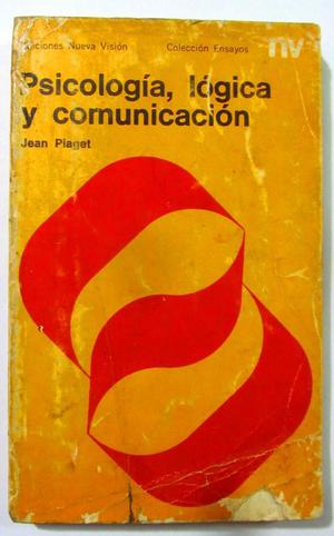 Psicología, lógica y comunicación. Jean Piaget. Ediciones