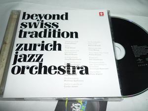 CD BEYOND SWISS TRADITION ZURICH JAZZ ORCHESTRA