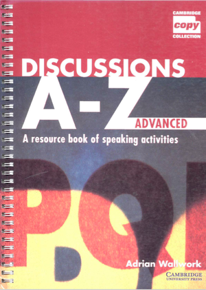 Cambridge Discussions A to Z Advanced A Resourceful Book of