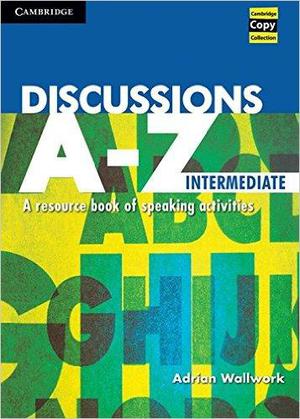 Cambridge Discussions A to Z Intermediate A resourceful book