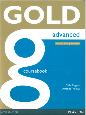 Gold Advanced Coursebook Student's Book, Exam Maximiser and