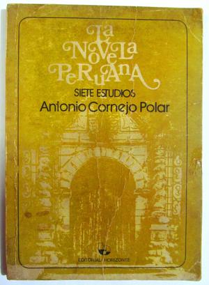 La Novela Peruana. Siete Estudios. Antonio Cornejo Polar.