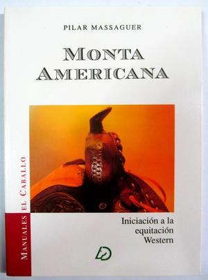 Monta Americana. Pilar Massaguer. Ediciones El Caballo, S.A.