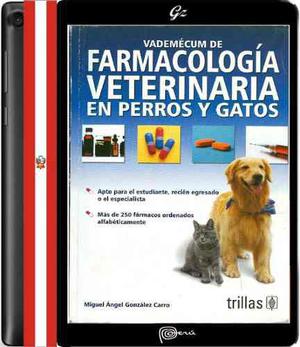Vademécum De Farmacología Veterinaria En Perros Y Gatos