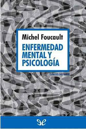 Enfermedad Mental Y Psicología - Michel Foucault