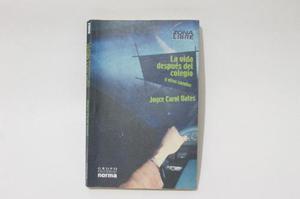 Libro De Joyce Carol Oates - La Vida Después Del Colegio