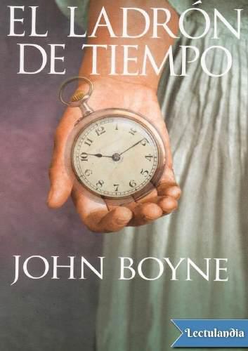 El Ladron De Tiempo - Jhon Boyne