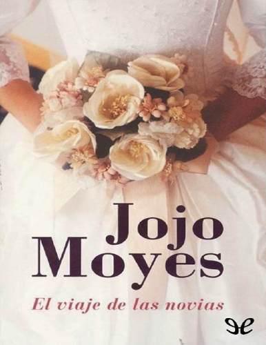 El Viaje De Las Novias - Jojo Moyes