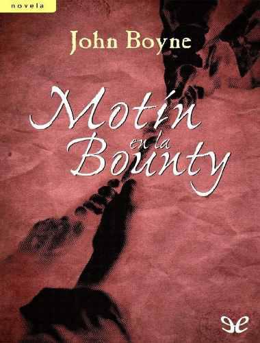 Motin En La Bounty- Jhon Boyne