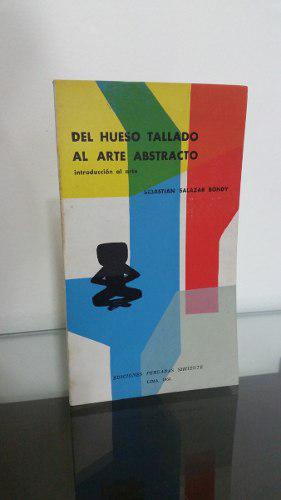 Sebastian Salazar Bondy Del Hueso Tallado Al Arte Abstracto