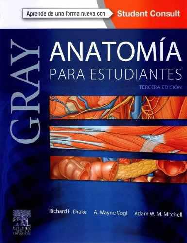 Anatomía Para Estudiantes De Gray 3era Edición Pdf