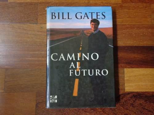 Camino Al Futuro - Bill Gates