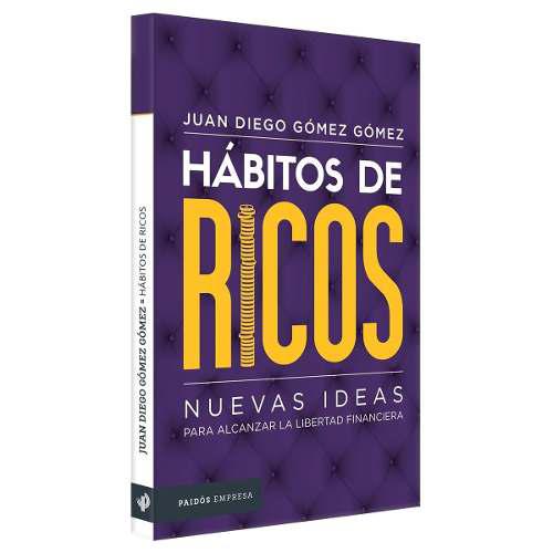 Habitos De Ricos - Juan Diego Gómez Pdf