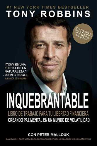 Inquebrantable - Tony Robbins + Dinero Domina El Juego