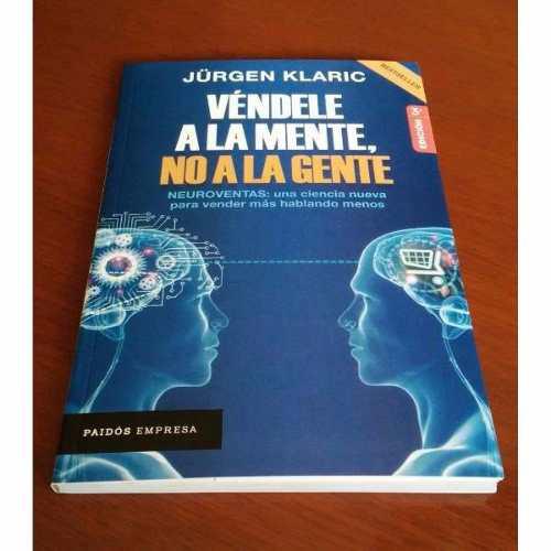 Libro Vendele A La Mente No A La Gente - Jurgen Klaric