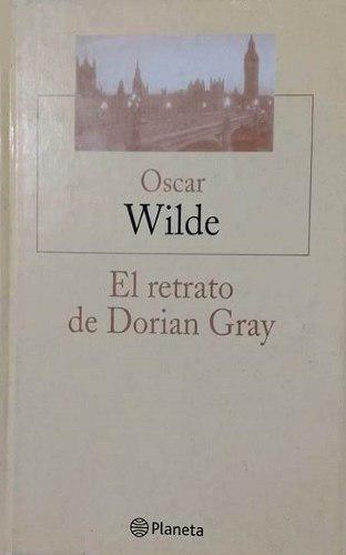 Oscar Wilde, El Retrato De Dorian Gray - Tapa Dura, Planeta