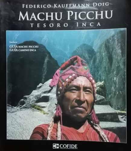 Arqueologia Machu Picchu Tesoro Inca Kauffmann Doig 2005