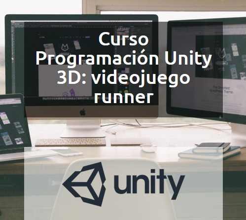 Curs: Programación Unity 3d: Video Juego Runner