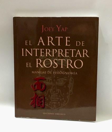 El Arte De Interpretar El Rostro - Joey Yap