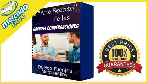 El Arte Secreto De Las Grandes Conversaciones - Rod Fuentes