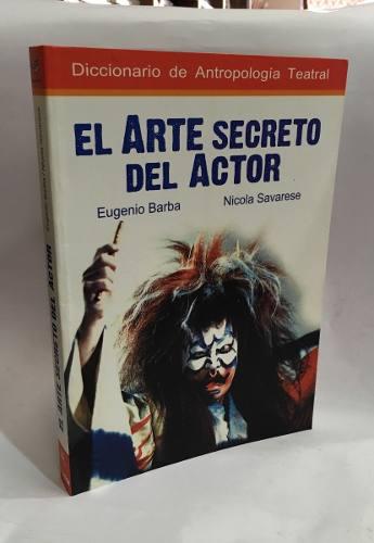 El Arte Secreto Del Actor - Eugenio Barba