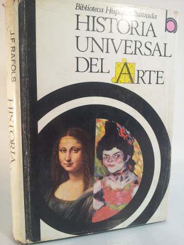 Historia Universal Del Arte - J.f. Rafols - Editorial Sopena