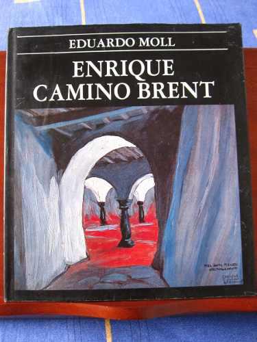 Enrique Camino Brent - Pinturas. Editado Por Eduardo Moll.
