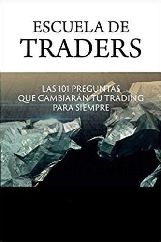 Escuela De Traders - 101 Preguntas Cambiaran Tu Trading