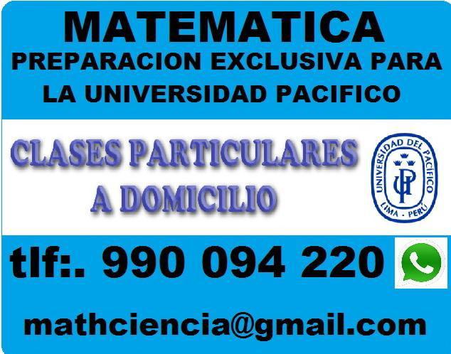CLASES DE MATEMATICA EXCLUSIVO PARA LA UNIVERSIDAD PACIFICO