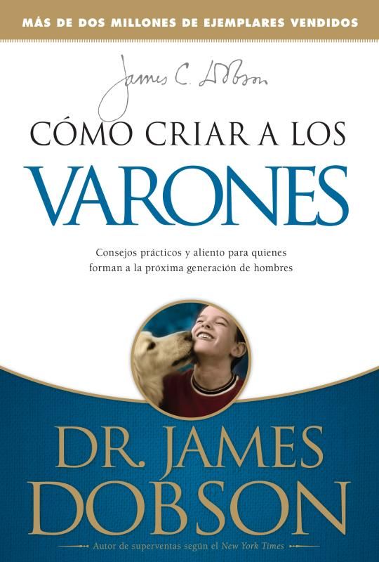Cómo criar a los varones (hijos) - Dr. James Dobson