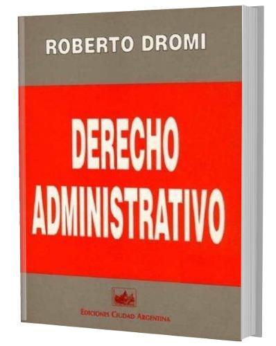Tratado De Derecho Administrativo - Roberto Dromi, Ebook