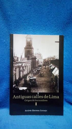 Antiguas Calles De Lima - Origen De Los Nombres