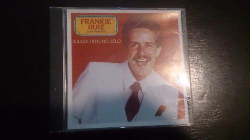 Cd Frankie Ruiz Solista Pero No Solo 1ra Edicion Solohifi