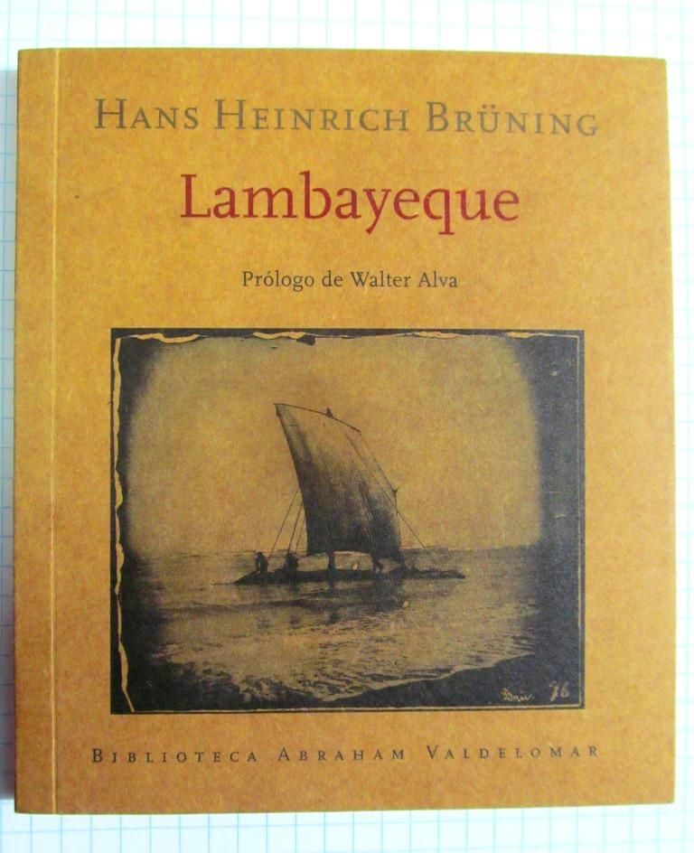 Lambayeque (). Hans Heinrich Bruning. Prólogo de Walter