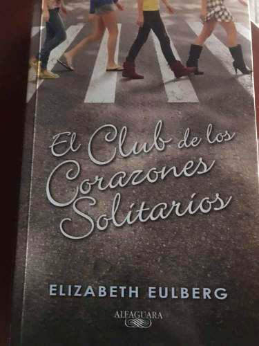 Libro El Club De Los Corazones Solitarios Elizabeth Eulberg