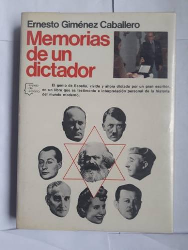Memorias De Un Dictador. Ernesto Giménez Caballero
