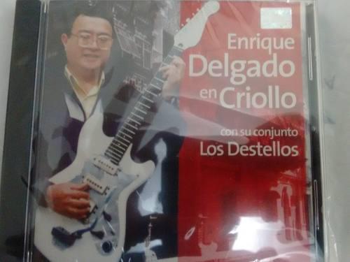 Enrique Delgado En Criollo Los Destellos Cd Shalom