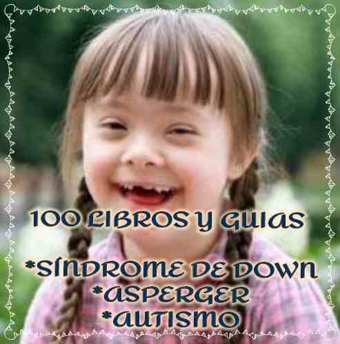 100 Libros Y Guías Sobre Autismo, Asperger Y S.de Down