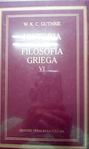 Historia De La Filosofía Griega W.k.c.guthrie (6tomos)