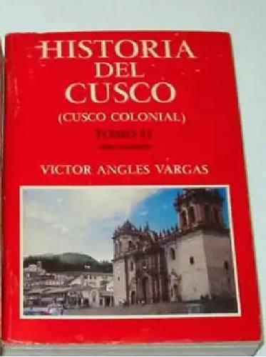 Historiadel Cusco Colonial Victor Angles Buen Estado