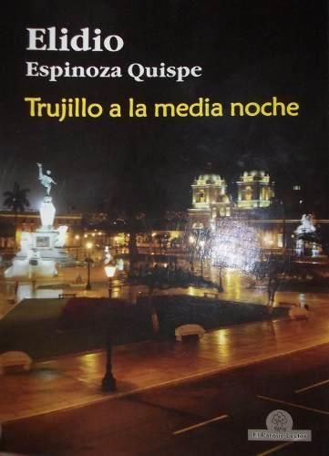 Trujillo A La Media Noche, ELIDIO ESPINOZA QUISPE